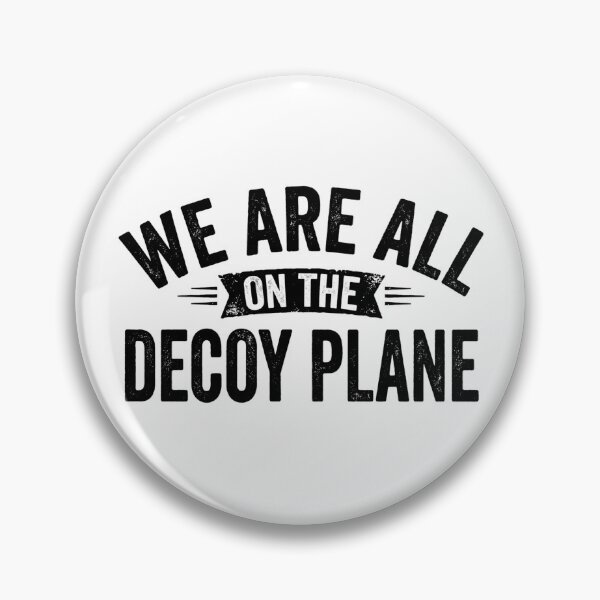 Item preview, We are All On The Decoy Plane designed and sold by hemagamo.