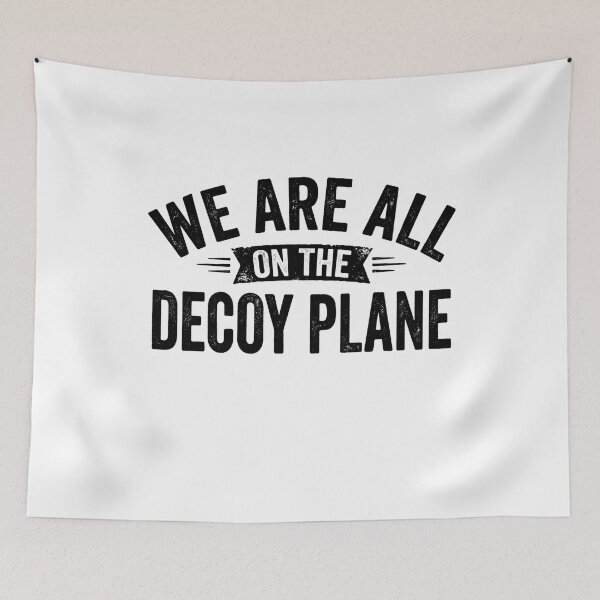 Item preview, We are All On The Decoy Plane designed and sold by hemagamo.