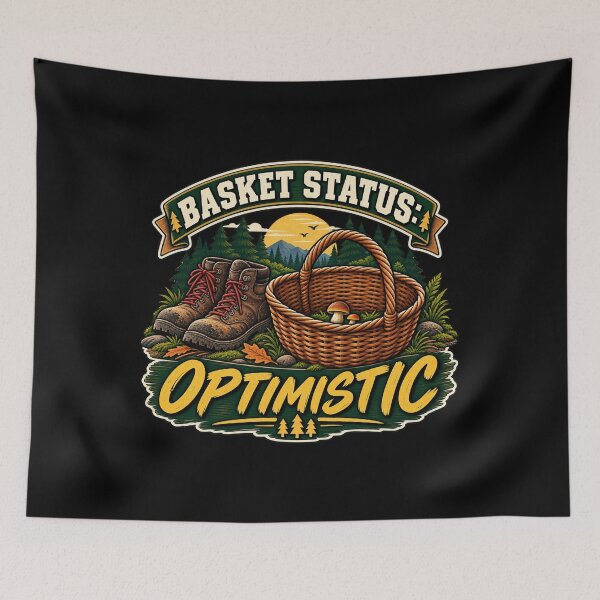 Item preview, Basket Status: Optimistic Mushroom Foraging Humor designed and sold by OddHobbyClub.