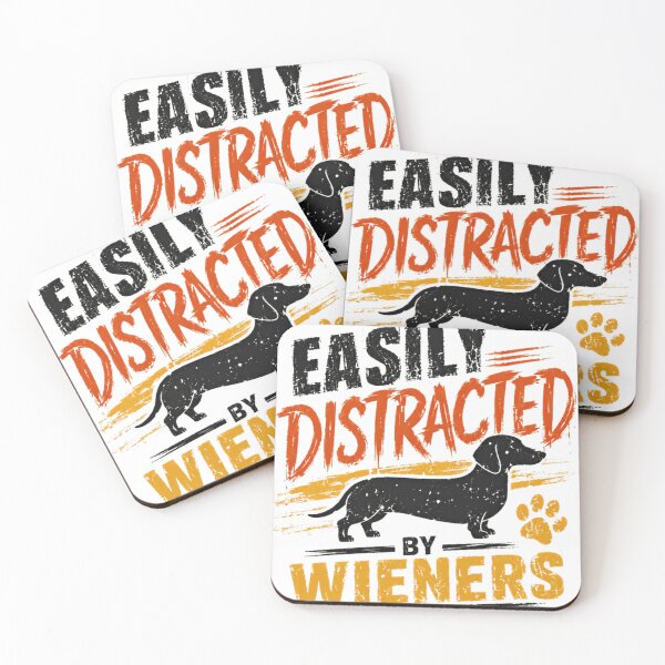 Item preview, Easily Distracted By Wieners Funny Dachshund Dog Owner designed and sold by SkeletonsDanger.