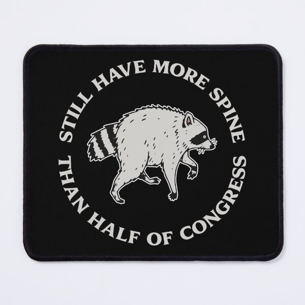 Item preview, STILL HAVE MORE SPINE THAN HALF OF CONGRESS designed and sold by oddwonders.