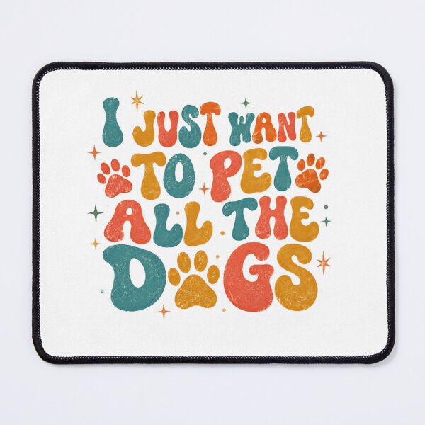 Item preview, I Just Want To Pet All The Dogs Dog Lover Pet Parent Dog Owner designed and sold by SkeletonsDanger.