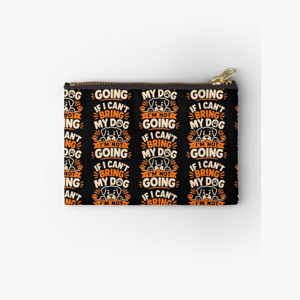 Item preview, If I Can't Bring My Dog I'm Not Going Fun Design designed and sold by rafaeltto.