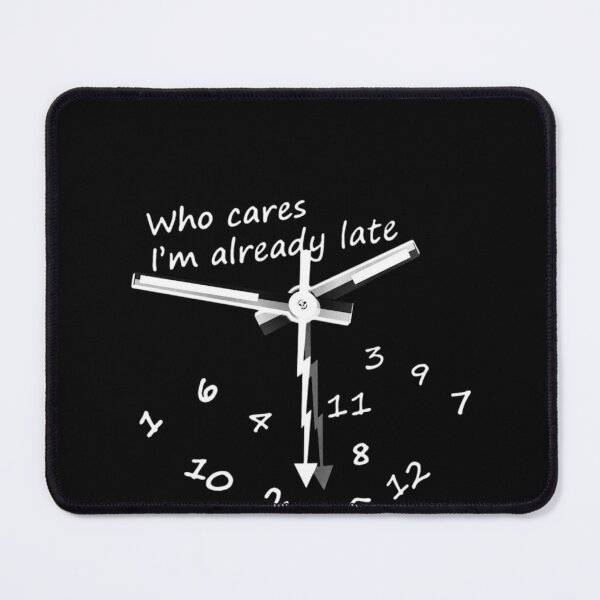 Item preview, Who Cares I'm Already Late designed and sold by RetroPlus.