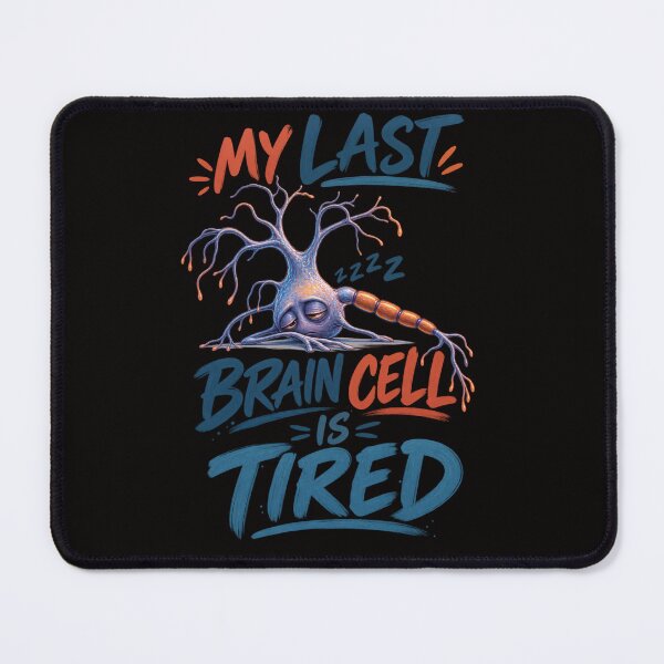 Item preview, My Last Brain Cell Is Tired – Funny Exhausted Neuron Design designed and sold by Tadeusz1.