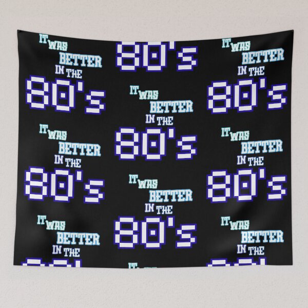 Item preview, It Was Better In The 80’s Graphic designed and sold by Snedsdigital.