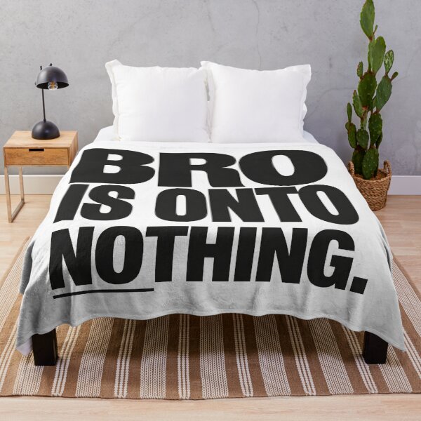 Item preview, concern meme bro is onto nothing T-Shirt, Funny Internet Meme, Bold Typography Humor, Viral Bro Joke, Meme Culture Graphic designed and sold by pawsome purrfect.