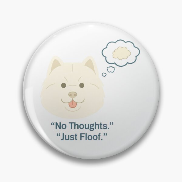 Item preview, NO THOUGHTS. JUST FLOOF. designed and sold by crul1982.