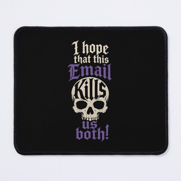 Item preview, I hope this email kills us both! designed and sold by abby-thorns.