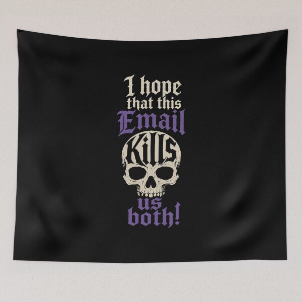 Item preview, I hope this email kills us both! designed and sold by abby-thorns.