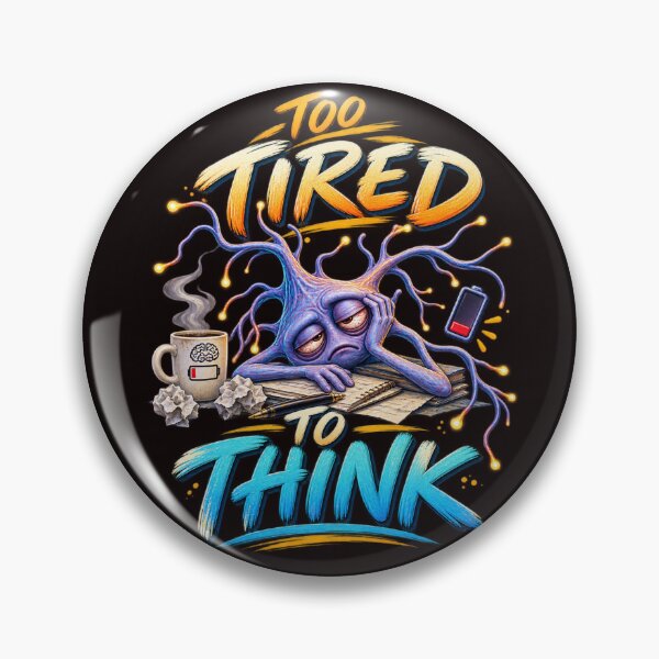 Item preview, Too Tired to Think – Funny Exhausted Brain Cell Neuron Design designed and sold by Tadeusz1.