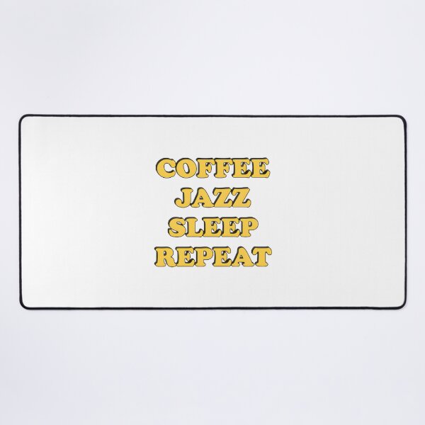 Item preview, Coffee Jazz Sleep Repeat Cool Cafe Jazz Musician Meme LIMITED EDITION designed and sold by Zaidahmad1.