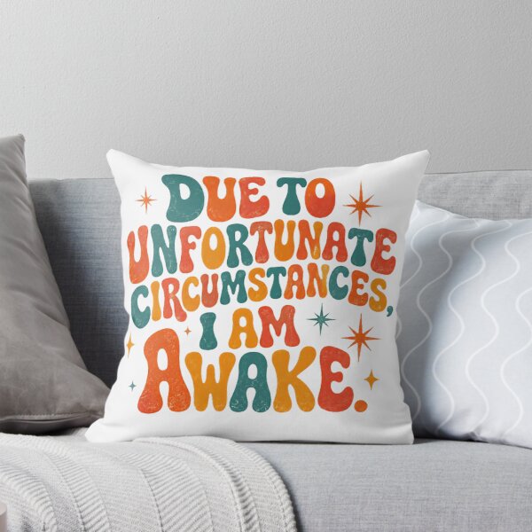 Item preview, Due To Unfortunate Circumstances I Am Awake Funny Quote Not A Morning Person Humor designed and sold by SkeletonsDanger.