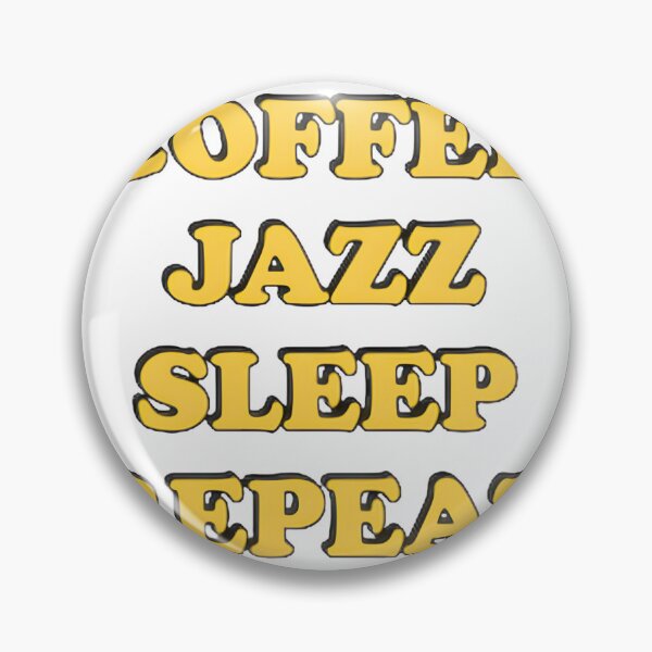 Item preview, Coffee Jazz Sleep Repeat Cool Cafe Jazz Musician Meme LIMITED EDITION designed and sold by Zaidahmad1.
