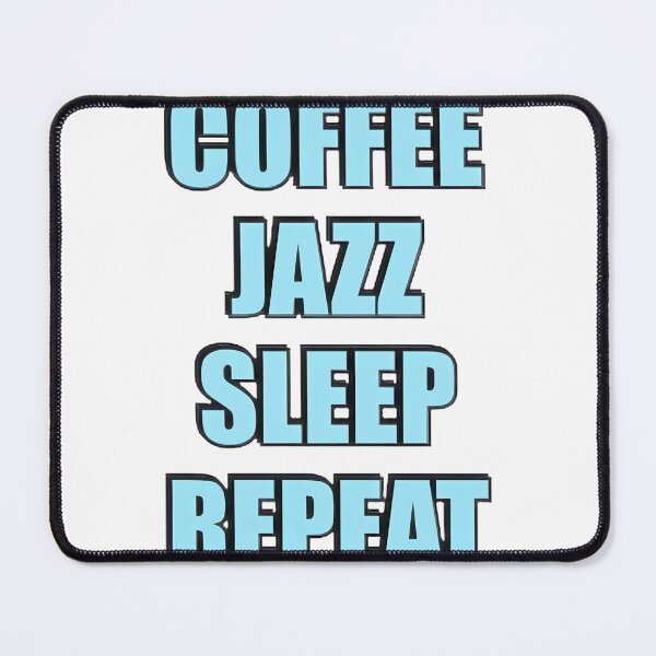 Item preview, Coffee Jazz Sleep Repeat - Cozy Vibes For Music Lovers LIMITED EDITION designed and sold by Zaidahmad1.