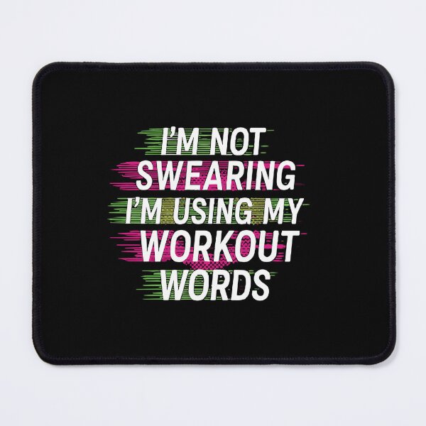 Item preview, I'm Not Swearing I'm Using My Workout Words Gym Fitness Lover Humor designed and sold by SofiBlair.