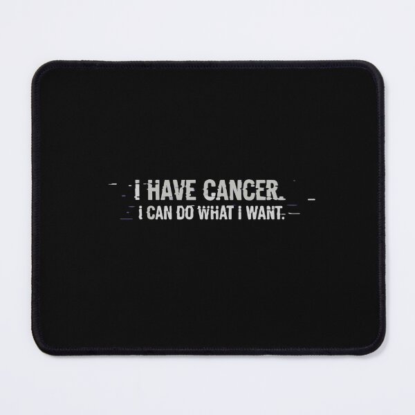 Item preview, I Have Cancer I Can Do What I Want Cancer Fighter Survivor Empowerment designed and sold by SofiBlair.
