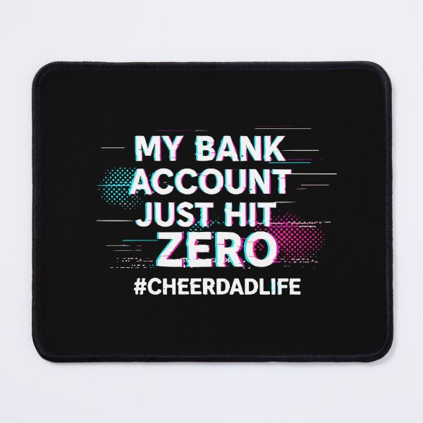 Item preview, My Bank Account Just Hit Zero Cheer Dad Life Father designed and sold by SofiBlair.