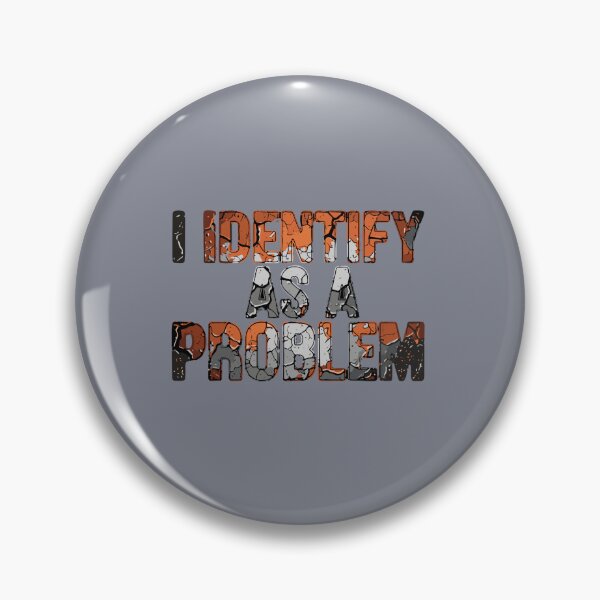 Item preview, I Identify As A Problem Sarcastic Humor Witty Personality designed and sold by SofiBlair.