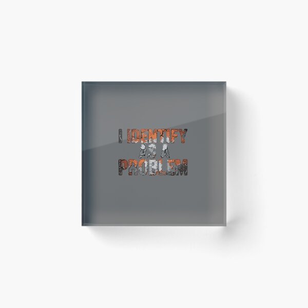 Item preview, I Identify As A Problem Sarcastic Humor Witty Personality designed and sold by SofiBlair.