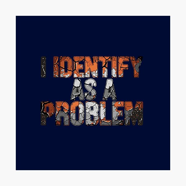 Item preview, I Identify As A Problem Sarcastic Humor Witty Personality designed and sold by SofiBlair.