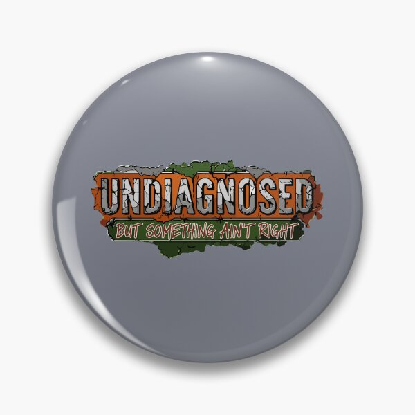 Item preview, Undiagnosed But Something Ain't Right Chronic Illness Mental Health Humor designed and sold by SofiBlair.