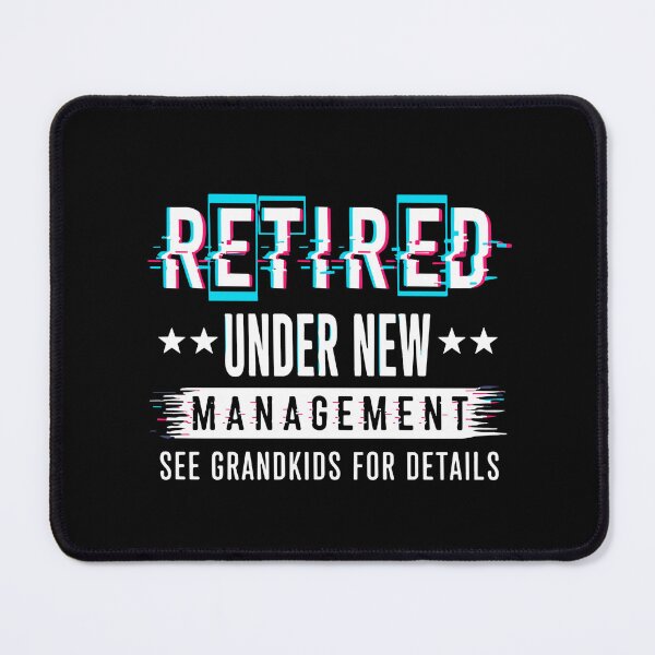 Item preview, Retired Under New Management See Grandkids For Details Grandparent Retiree Funny Retirement designed and sold by SofiBlair.
