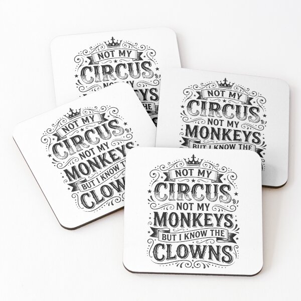 Item preview, Not My Circus Not My Monkeys But I Know The Clowns designed and sold by hemagamo.