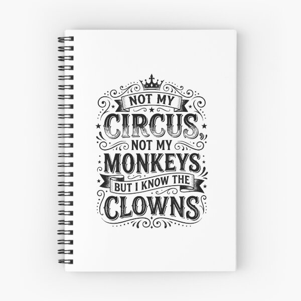 Item preview, Not My Circus Not My Monkeys But I Know The Clowns designed and sold by hemagamo.