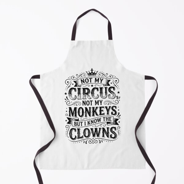 Item preview, Not My Circus Not My Monkeys But I Know The Clowns designed and sold by hemagamo.