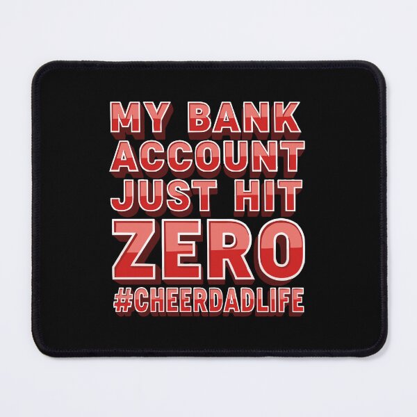Item preview, My Bank Account Just Hit Zero Cheerdadlife Funny Cheer Dad Cheerleading Father designed and sold by SofiBlair.