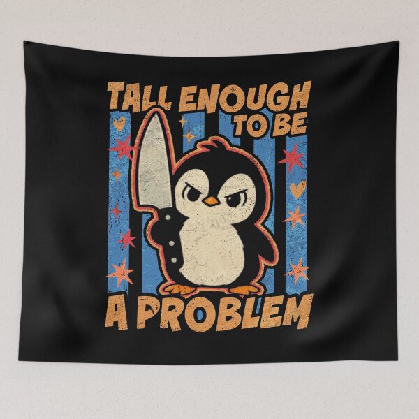 Item preview, Tall Enough to Be A Problem Funny Penguin Humor designed and sold by watanabeee.
