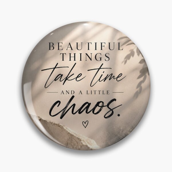 Item preview, Beautiful Things Take Time And A Little Chaos Quote Sticker designed and sold by Scro-Ciob-Shop.