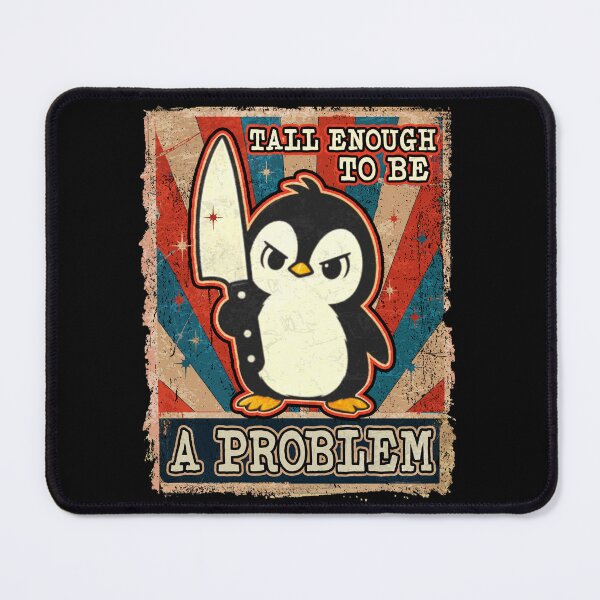 Item preview, Tall Enough to Be A Problem Funny Penguin Humor designed and sold by watanabeee.
