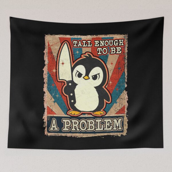 Item preview, Tall Enough to Be A Problem Funny Penguin Humor designed and sold by watanabeee.