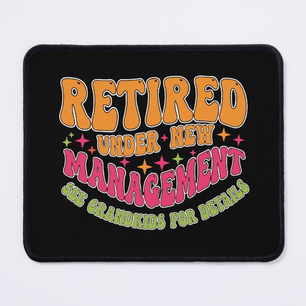 Item preview, Retired Under New Management See Grandkids For Details Grandparent Retirement Humor designed and sold by SofiBlair.