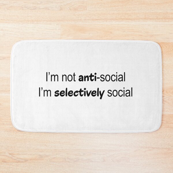 Item preview, I'm Not Anti Social I'm Selectively Social Introvert Quote designed and sold by Kryipsyco.