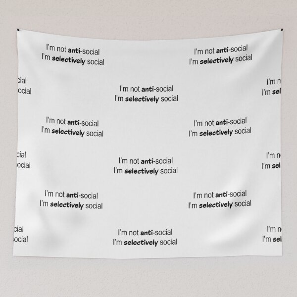 Item preview, I'm Not Anti Social I'm Selectively Social Introvert Quote designed and sold by Kryipsyco.
