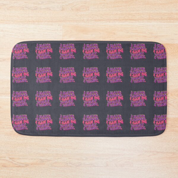 Item preview, I Have Cancer. I Can Do What I Want. Cancer Warrior Patient Survivor Awareness designed and sold by SofiBlair.