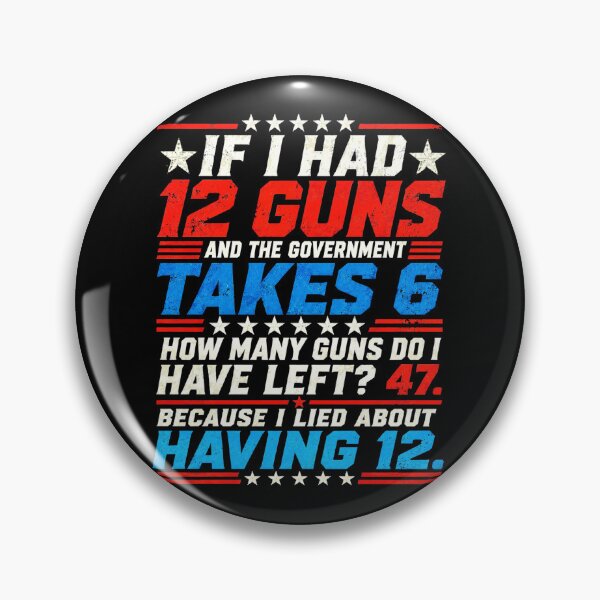Item preview, If I Had 12 Guns and The Government Math 2nd Amendment designed and sold by watanabeee.
