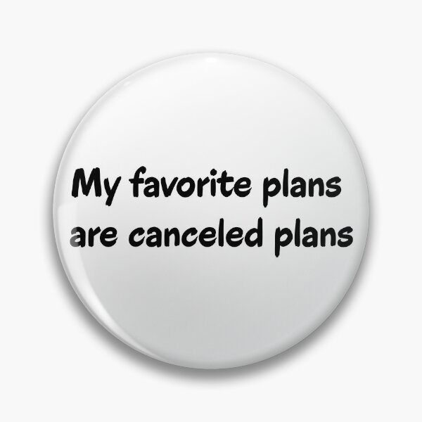 Item preview, My Favorite Plans Are Canceled Plans Homebody Introvert Quote designed and sold by Kryipsyco.