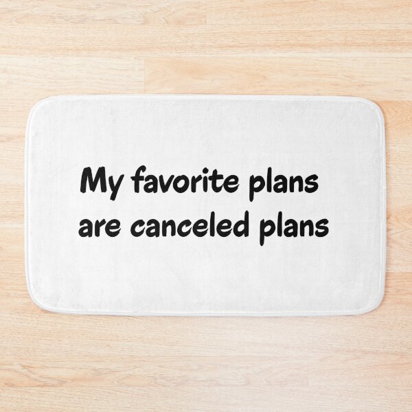 Item preview, My Favorite Plans Are Canceled Plans Homebody Introvert Quote designed and sold by Kryipsyco.