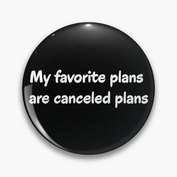 Item preview, My Favorite Plans Are Canceled Plans Homebody Introvert Quote designed and sold by Kryipsyco.