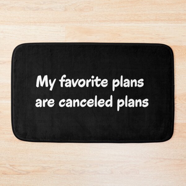 Item preview, My Favorite Plans Are Canceled Plans Homebody Introvert Quote designed and sold by Kryipsyco.