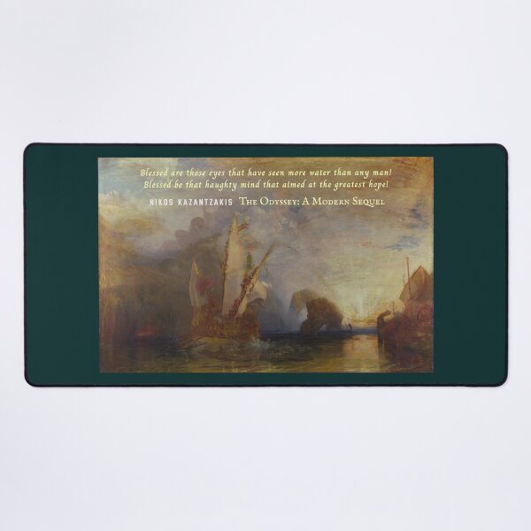 Item preview, Nikos Kazantzakis quote: Blessed are those eyes that have seen more water than any man! Blessed be that haughty mind that aimed at the greatest hope! designed and sold by artbleed.