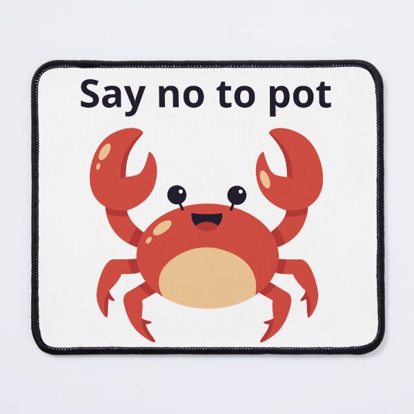 Item preview, Say No To Pot Funny Crab Designe designed and sold by AMCreatix.