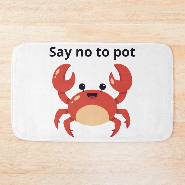 Item preview, Say No To Pot Funny Crab Designe designed and sold by AMCreatix.