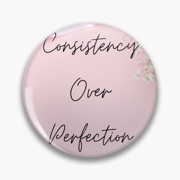 Item preview, Consistency Over Perfection Quote designed and sold by kd2010.
