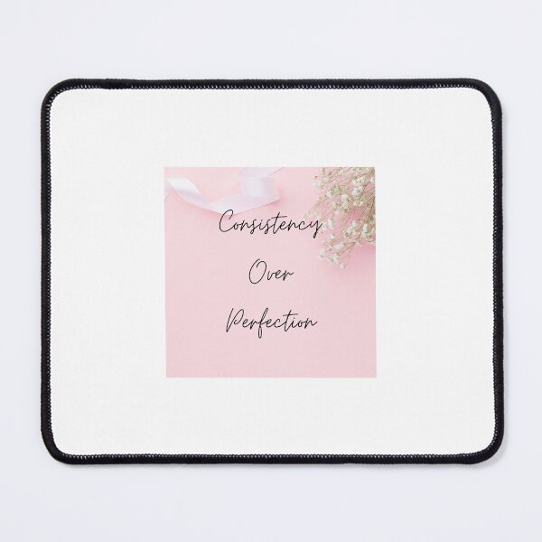 Item preview, Consistency Over Perfection Quote designed and sold by kd2010.