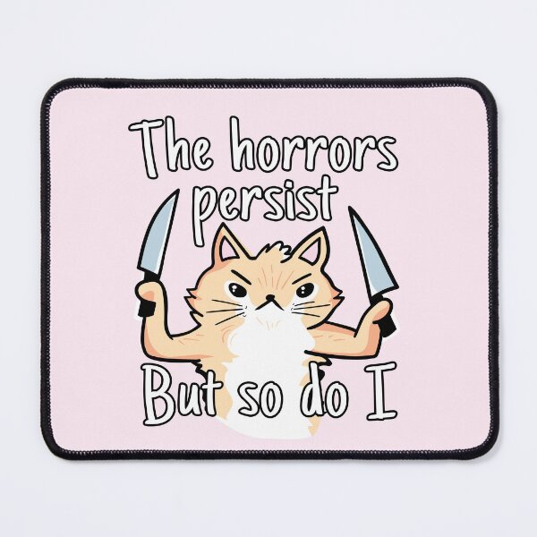 Item preview, The horrors persist but so do I designed and sold by MamSelle.